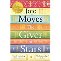 The Giver of Stars: Fall in love with the enchanting 2020 Sunday Times bestseller from the author of Me Before You